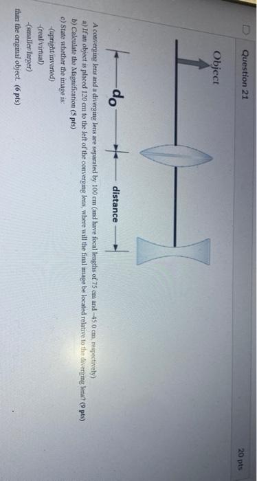 0 Question 21 Object Do Distance A Converging Lens And A Diverging Lens Are Separated By 100 Cm And Have Focal Lengths 1