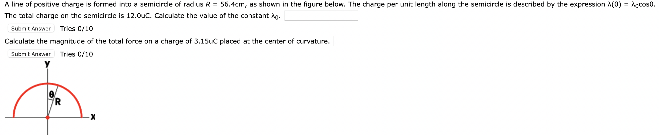 A Line Of Positive Charge Is Formed Into A Semicircle Of Radius R 56 4cm As Shown In The Figure Below The Charge Per 1