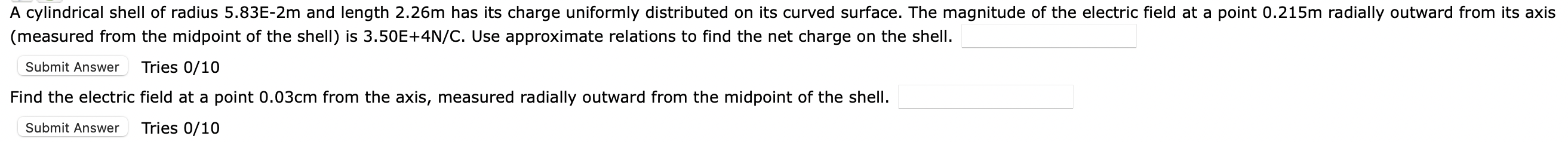 A Cylindrical Shell Of Radius 5 83e 2m And Length 2 26m Has Its Charge Uniformly Distributed On Its Curved Surface The 1