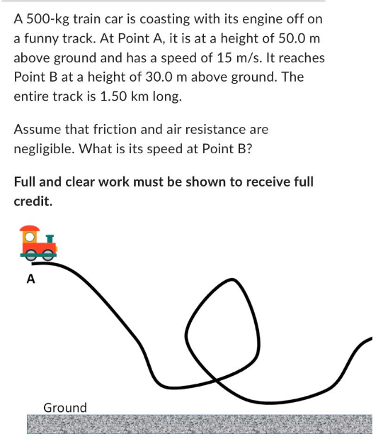 A 500 Kg Train Car Is Coasting With Its Engine Off On A Funny Track At Point A It Is At A Height Of 50 0 M Above Groun 1
