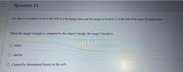 Question 11 An Object Is Located 24 Cm To The Left Of A Diverging Lense And The Image Is Located 12 To The Left Of The S 1