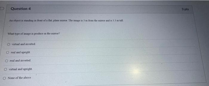 Question 4 An Object Is Standing In Front Of A Flat Plane Mirror The Image Is 3 M From The Mirror And Is 3 3 M Tall Wh 1