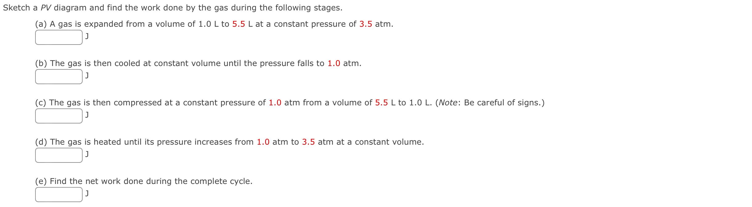 Sketch A Pv Diagram And Find The Work Done By The Gas During The Following Stages A A Gas Is Expanded From A Volume O 1