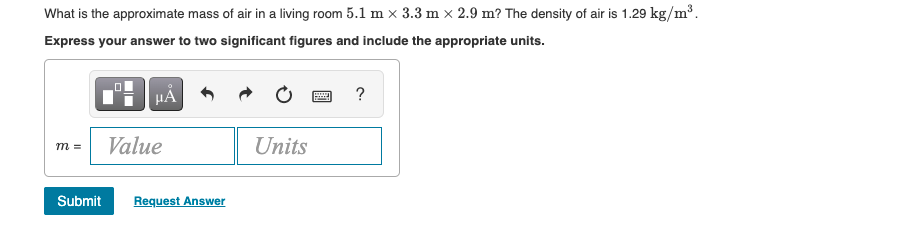 What Is The Approximate Mass Of Air In A Living Room 5 1 M X 3 3 Mx 2 9 M The Density Of Air Is 1 29 Kg M Express You 1