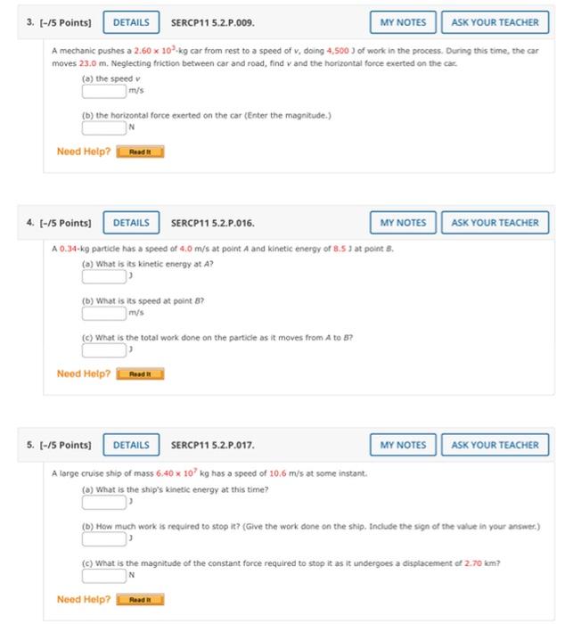 3 5 Points Ask Your Teacher A Mechanic Pushes A 2 60 X 10 Kg Car From Rest To A Speed Of V Doing 4 500 3 Of Work 1