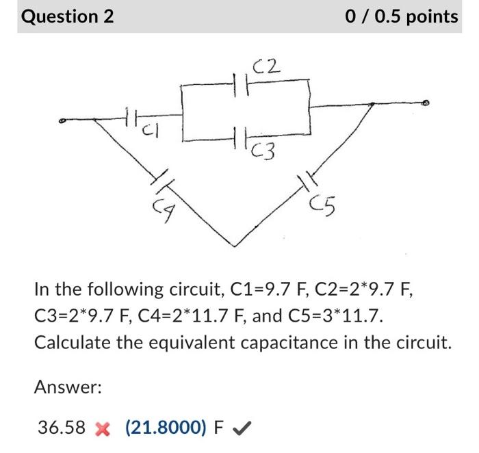 Question 2 C2 C3 Answer 36 58 21 8000 F C5 0 0 5 Points In The Following Circuit C1 9 7 F C2 2 9 7 F C3 2 9 7 F 1