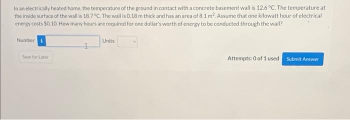 In An Electrically Heated Home The Temperature Of The Ground In Contact With A Concrete Basement Wall Is 12 6 C The T 1