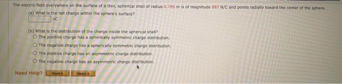 The Electric Field Everywhere On The Surface Of A Thin Spherical Shell Of Radius 0 795 M Is Of Magnitude 897 N C And Po 1