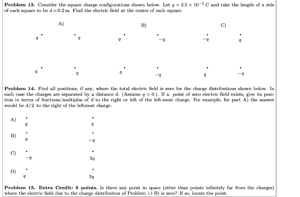 Problem 13 Consider The Square Charge Configurations Shown Below Let Q 2 5 X 10 5 C And Take The Length Of A Side Of 1