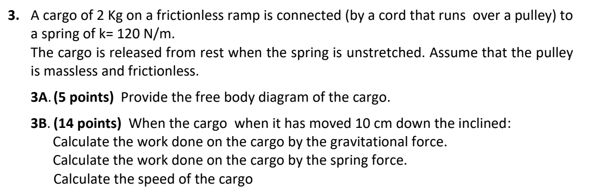 3 A Cargo Of 2 Kg On A Frictionless Ramp Is Connected By A Cord That Runs Over A Pulley To A Spring Of K 120 N M Th 1