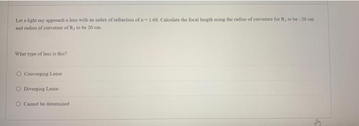 Let A Light Ray Approach A Leas With An Index Of Refraction Of N 1 68 Calculate The Focal Length Using The Radius Of Cu 1