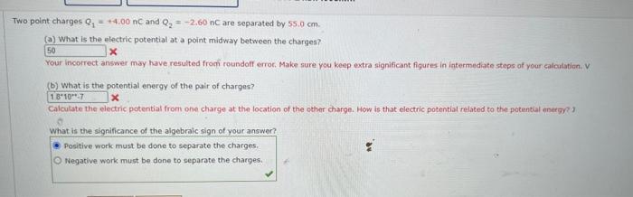 Two Point Charges Q 4 00 Nc And Q 2 60 Nc Are Separated By 55 0 Cm A What Is The Electric Potential At A Point 1
