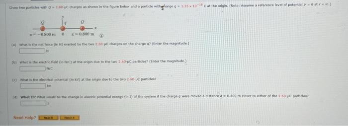 Given Two Particles With Q 100 C Charges As Shown In The Figure Below And A Particle With Harge Q 1 35 X 101 C At The Or 1
