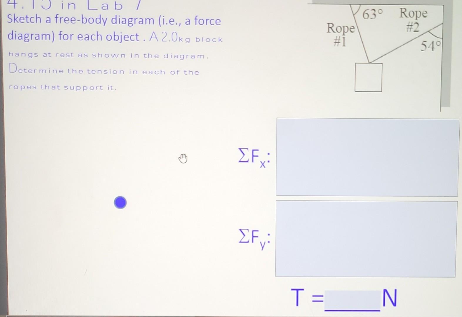 4 In Lab Sketch A Free Body Diagram I E A Force Diagram For Each Object A 2 0kg Block Hangs At Rest As Shown In T 1