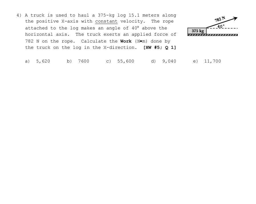 4 A Truck Is Used To Haul A 375 Kg Log 15 1 Meters Along The Positive X Axis With Constant Velocity The Rope Attached 1