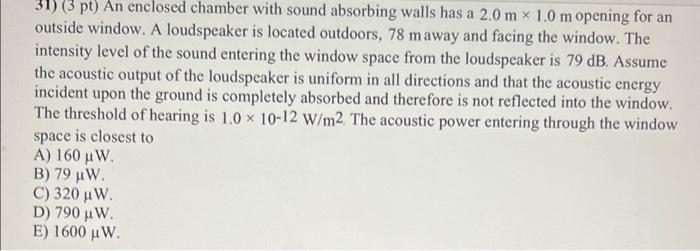 31 3 Pt An Enclosed Chamber With Sound Absorbing Walls Has A 2 0 Mx 1 0 M Opening For An Outside Window A Loudspeake 1