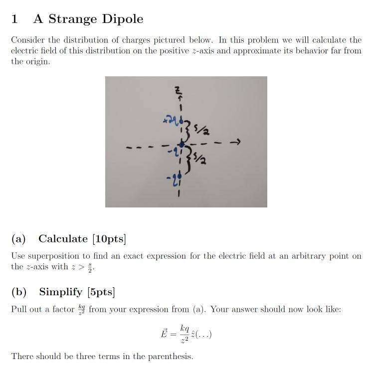 1 A Strange Dipole Consider The Distribution Of Charges Pictured Below In This Problem We Will Calculate The Electric F 1