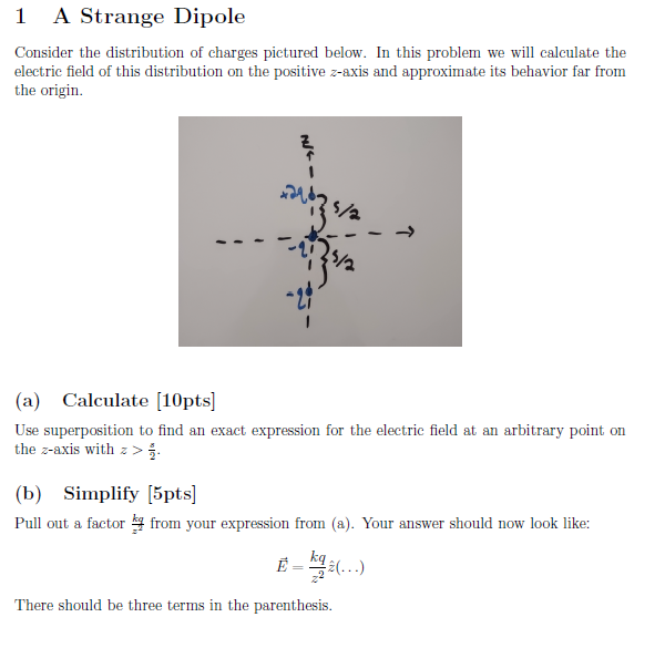 1 A Strange Dipole Consider The Distribution Of Charges Pictured Below In This Problem We Will Calculate The Electric F 1