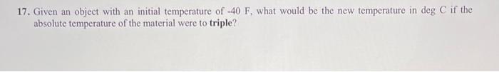 17 Given An Object With An Initial Temperature Of 40 F What Would Be The New Temperature In Deg C If The Absolute Tem 1