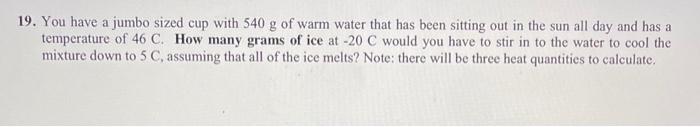 19 You Have A Jumbo Sized Cup With 540 G Of Warm Water That Has Been Sitting Out In The Sun All Day And Has A Temperatu 1
