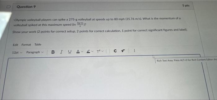 Question 9 Olympic Volleyball Players Can Spike A 275 G Volleyball At Speeds Up To 80 Mph 35 76 M S What Is The Momen 1