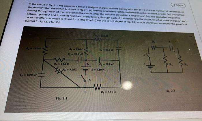 In The Circult In Fig 2 1 The Capactors Are All Initially Uncharged And The Battery With Emf 8 10 Has No Internal Resi 1