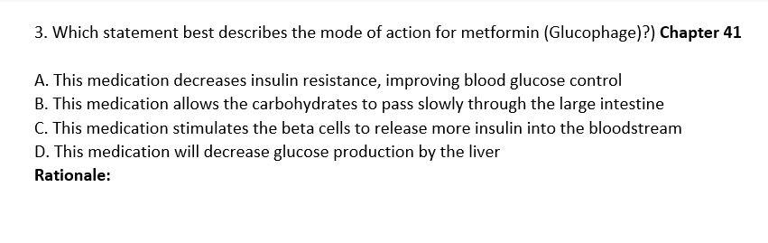 3 Which Statement Best Describes The Mode Of Action For Metformin Glucophage Chapter 41 A This Medication Decrease 1