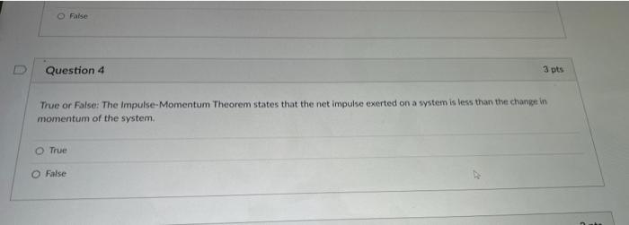 O False Question 41 True Or False The Impulse Momentum Theorem States That The Net Impulse Exerted On A System Is Less 1