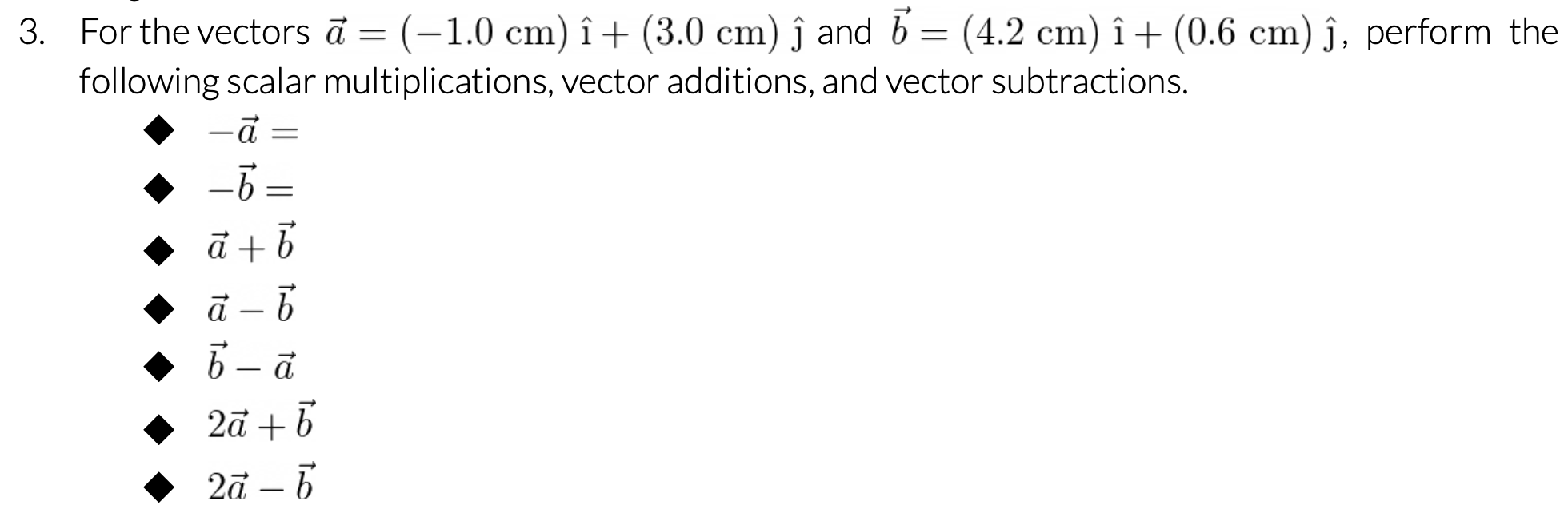 3 For The Vectors A 1 0 Cm I 3 0 Cm J And 5 4 2 Cm I 0 6 Cm J Perform The B Following Scalar Multiplica 1