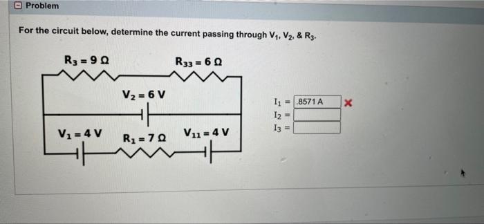 Problem For The Circuit Below Determine The Current Passing Through V V R3 R33 60 R3 9q V 4 V V 6 V T R 1