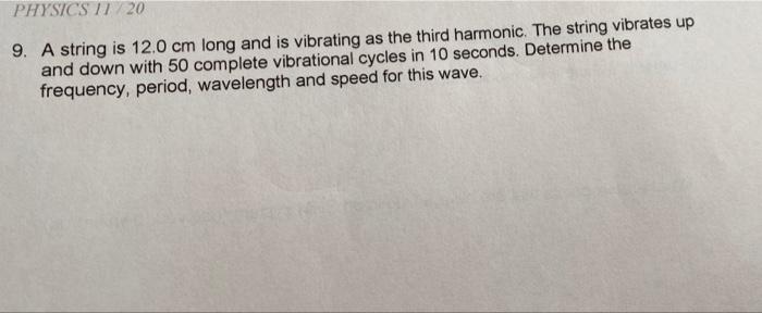 Physics 11 20 9 A String Is 12 0 Cm Long And Is Vibrating As The Third Harmonic The String Vibrates Up And Down With 5 2
