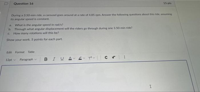 Question 16 During A 3 50 Min Ride A Carousel Goes Around At A Rate Of 4 85 Rpm Answer The Following Questions About T 1