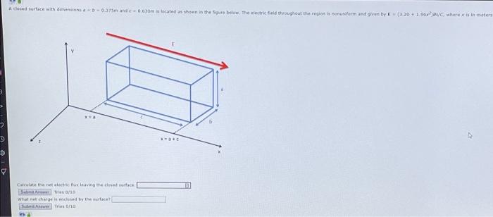 9 A Closed Surface With Dimensions A B 0 375m And C 0 630m Is Located As Shown In The Figure Below The Electric Field T 1