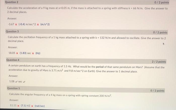Question 2 0 2 Points Calculate The Acceleration Of A 9 Kg Mass At X 0 05 M If The Mass Is Attached To A Spring With St 1
