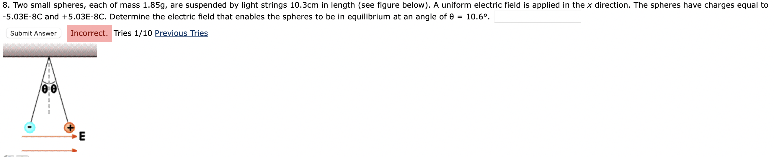 8 Two Small Spheres Each Of Mass 1 85g Are Suspended By Light Strings 10 3cm In Length See Figure Below A Uniform 1