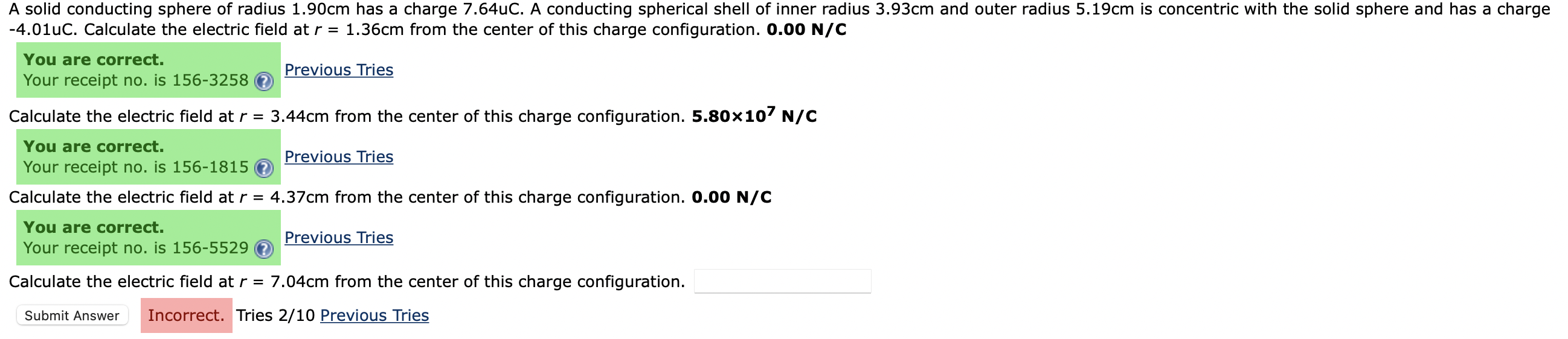 A Solid Conducting Sphere Of Radius 1 90cm Has A Charge 7 64uc A Conducting Spherical Shell Of Inner Radius 3 93cm And 1