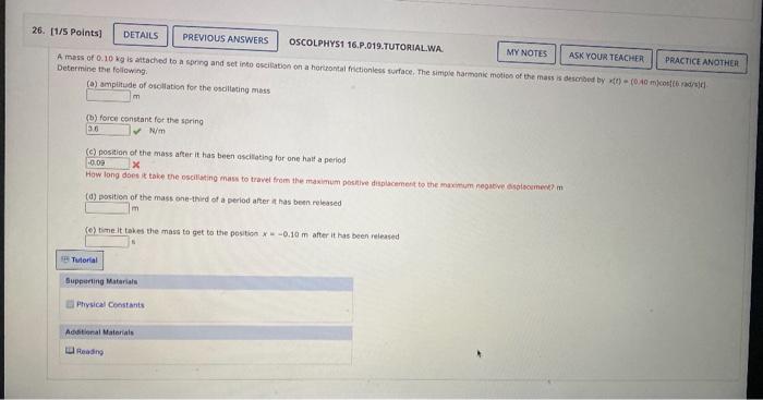 26 1 5 Points Previous Answers Oscolphys1 16 P 019 Tutorial Wa My Notes Ask Your Teacher Practice Another A Mass Of 0 1