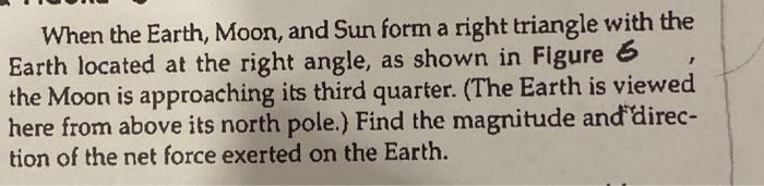 When The Earth Moon And Sun Form A Right Triangle With The Earth Located At The Right Angle As Shown In Figure 6 The 1