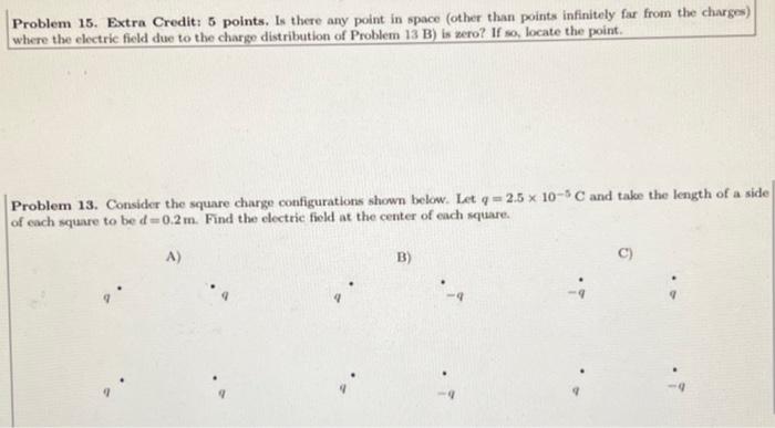 Problem 15 Extra Credit 5 Points Is There Any Point In Space Other Than Points Infinitely Far From The Charges Wher 1