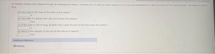 An Express Subway Train Passes Through An Underground Station It Enters At Two With An Initial Velocity Of 23 5 M S And 1