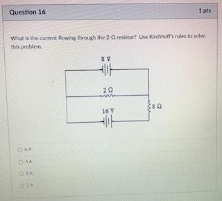 Question 16 What Is The Current Flowing Through The 2 0 Resistor Use Kirchhoff S Rules To Solve This Problem Oba 04a 0 1