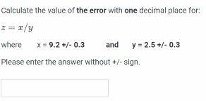 Calculate The Value Of The Error With One Decimal Place For Z X Y Where X 9 2 0 3 Please Enter The Answer Witho 1