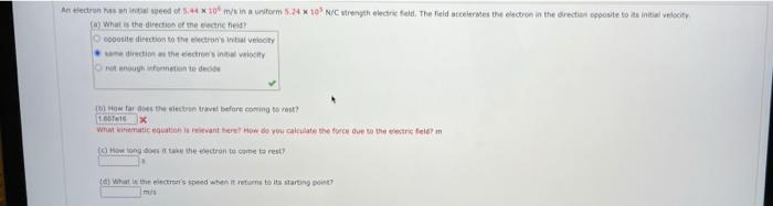 An Electron Has An Initial Speed Of 5 44 X 10 M S In A Uniform 524 X 10 N C Strength Electric Field The Field Accelerat 1