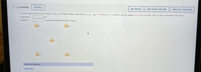 7 1 2 Points Details My Notes Ask Your Teacher Practice Another Find The Electric Field At The Location Of Q In The 1