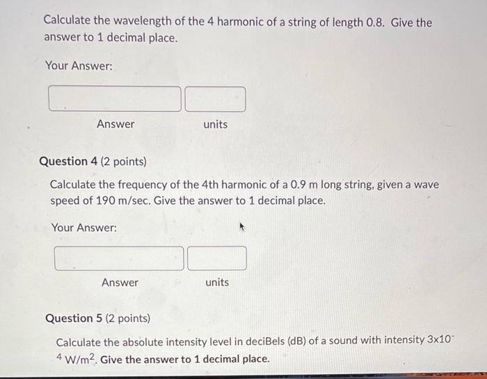 Calculate The Wavelength Of The 4 Harmonic Of A String Of Length 0 8 Give The Answer To 1 Decimal Place Your Answer A 1