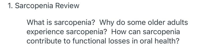 1 Sarcopenia Review What Is Sarcopenia Why Do Some Older Adults Experience Sarcopenia How Can Sarcopenia Contribute T 1