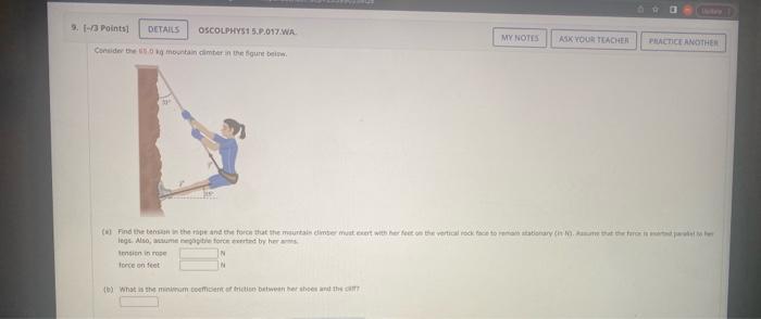 Oscolphys1 5 2017 Wa Consider The 650 Kg Mountain Climber In The Figure Below A Find The Tension Legs Also Assume Ne 5