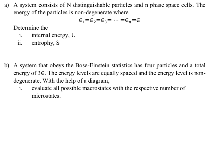 A A System Consists Of N Distinguishable Particles And N Phase Space Cells The Energy Of The Particles Is Non Degenera 1