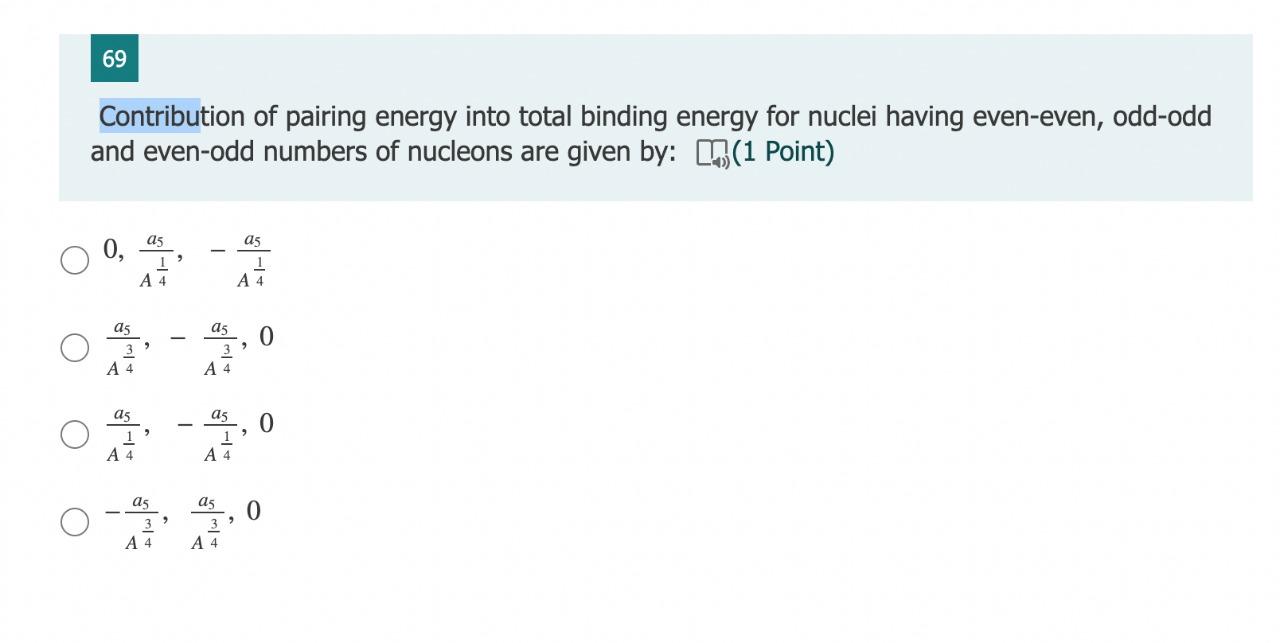 69 Contribution Of Pairing Energy Into Total Binding Energy For Nuclei Having Even Even Odd Odd And Even Odd Numbers Of 1