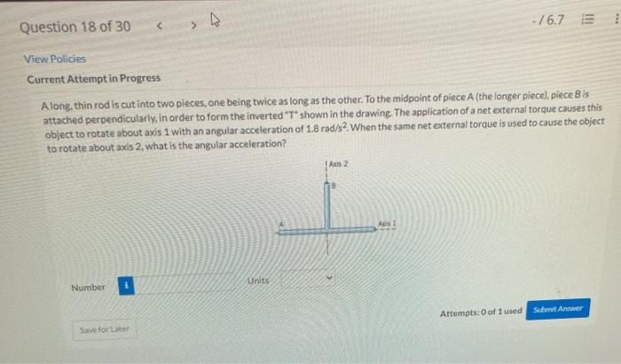 Question 18 Of 30 View Policies Current Attempt In Progress Number A Long Thin Rod Is Cut Into Two Pieces One Being 1